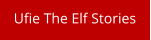 Ufie The Elf Stories