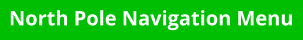 North Pole Navigation Menu